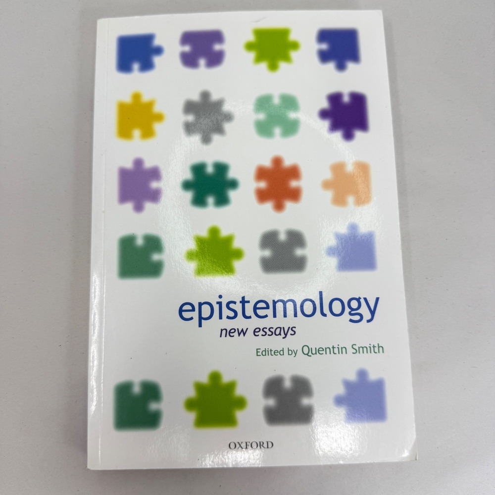 Epistemology New Essays Edited by Quentin Smith Oxford University Press Book